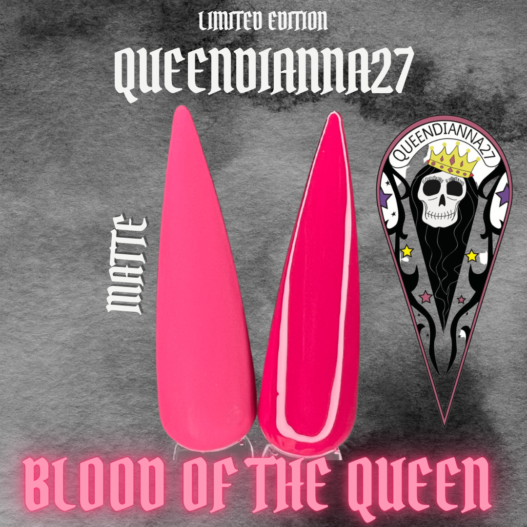 Blood Of The Queen- Limited Edition Queendianna27