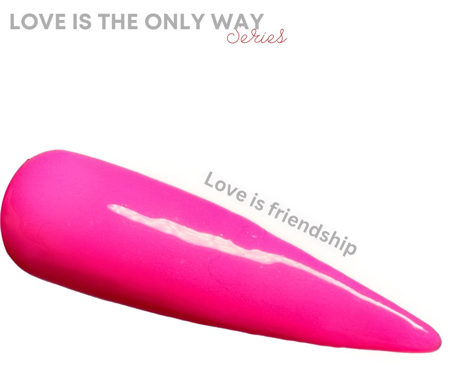 Love is friendship (Dip powder)