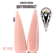 Be Kind- Limited Edition Queendianna27