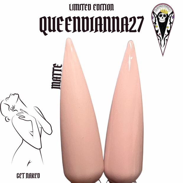 Get Naked- Limited Edition Queendianna27