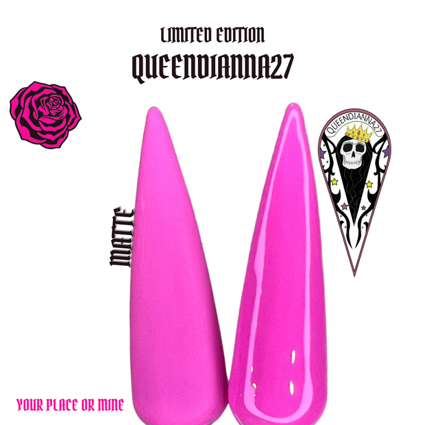 Your Place or Mine - Limited Edition Queendianna27