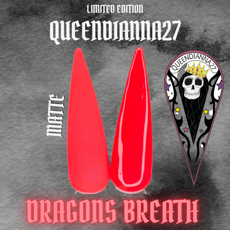 Dragons Breath- Limited Edition Queendianna27